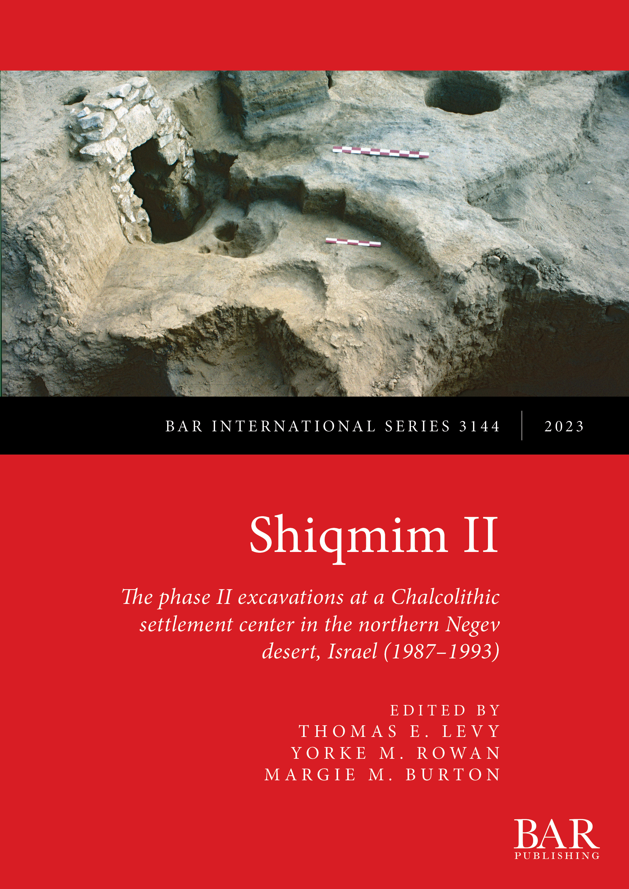 Shiqmim II: The phase II excavations at a Chalcolithic settlement center in the northern Negev desert, Israel (1987 - 1993)