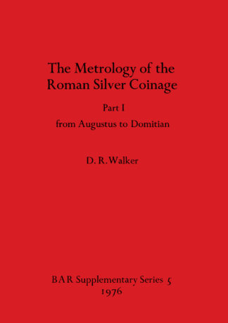 Metrology of the Roman Silver Coinage cover