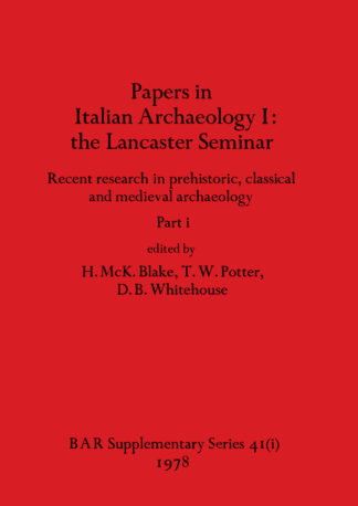 Papers in Italian Archaeology I: the Lancaster Seminar