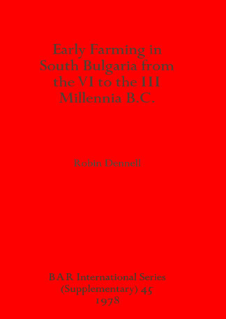 Early Farming in South Bulgaria from the VI to the III Millenia B.C. cover