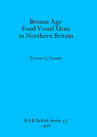 Bronze Age Food Vessel Urns in Northern Britain cover