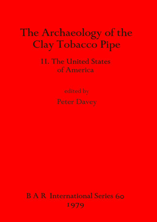 Archaeology of the Clay Tobacco Pipe cover