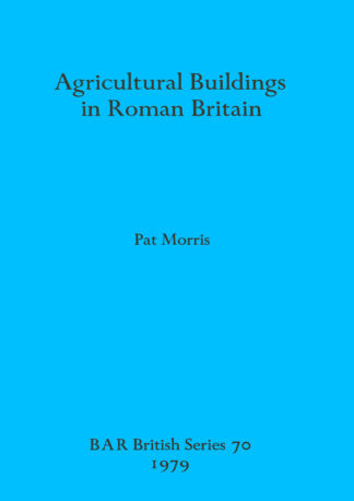 Agricultural Buildings in Roman Britain cover