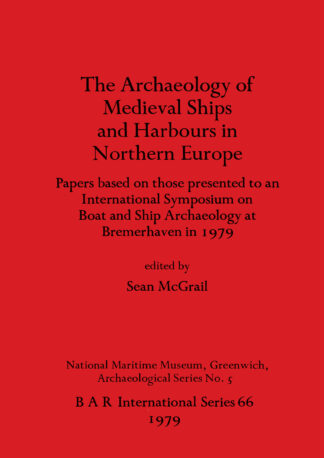 Archaeology of Mediaeval Ships and Harbours in Northern Europe cover