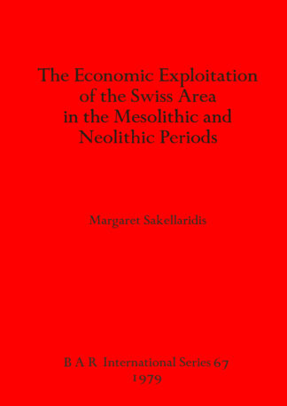 Economic Exploitation of the Swiss Area in the Mesolithic and Neolithic Periods cover