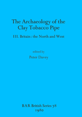 Archaeology of the Clay Tobacco Pipe cover