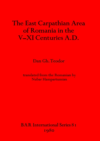 East Carpathian Area of Romania in the V-XI Centuries A.D. cover