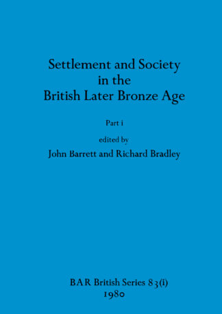 Settlement and Society in the British Later Bronze Age