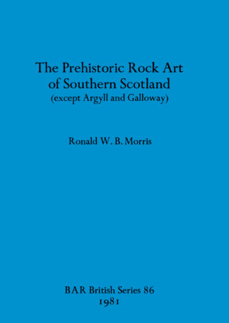 Prehistoric rock art of Southern Scotland (except Argyll and Galloway) cover