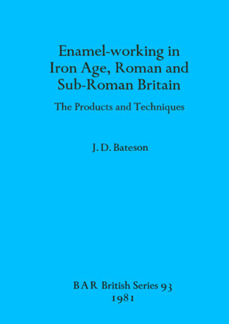 Enamel Working in Iron Age Roman and Sub-Roman Britain cover