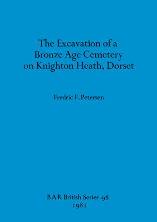 Excavation of a Bronze Age Cemetery on Knighton Heath