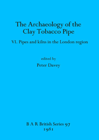 Archaeology of the Clay Tobacco Pipe cover