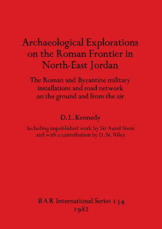 Archaeological Explorations on the Roman Frontier in North East Jordan cover