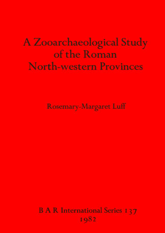 Zooarchaeological Study of the Roman North-western Provinces cover