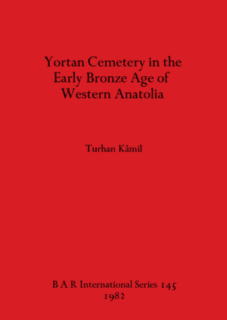Yortan Cemetery in the Early Bronze Age of Anatolia cover