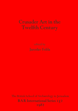 Crusader Art in the Twelfth Century cover