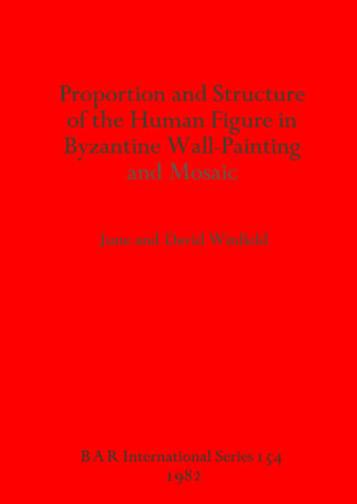 Proportion and Structure of the Human Figure in Byzantine Wall Painting and Mosaic cover