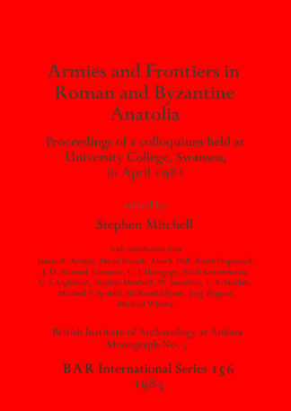 Armies and Frontiers in Roman and Byzantine Anatolia cover