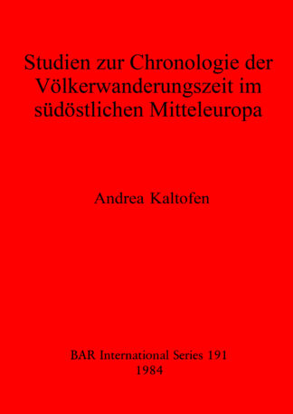 Studien zur Chronologie der Volkerwanderungzeit im Sudostlichen Mitteleuropa cover