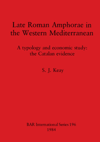 Late Roman Amphorae in the Western Mediterranean cover