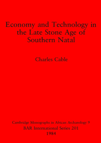 Economy and Technology in the Late Stone Age of Southern Natal cover
