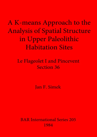 K-means Approach to the Analysis of Spatial Structure in Upper Palaeolithic Habitation Sites cover