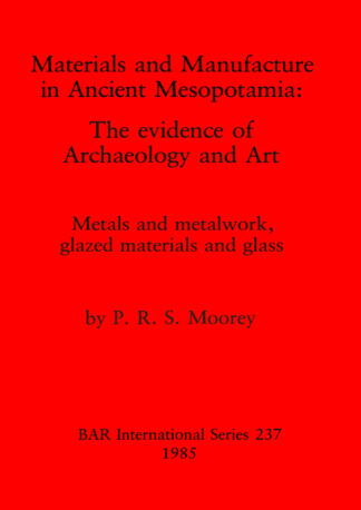 Materials and Manufacture in Ancient Mesopotamia cover