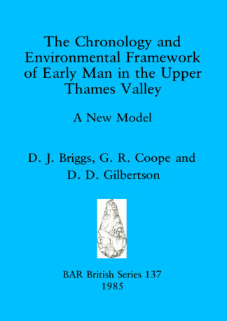 Chronology and Environmental Framework of Early Man in the Upper Thames Valley cover