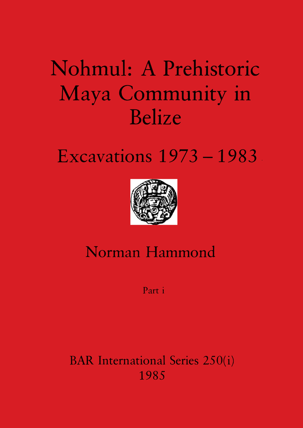 Nohmul: A Prehistoric Maya Community in Belize