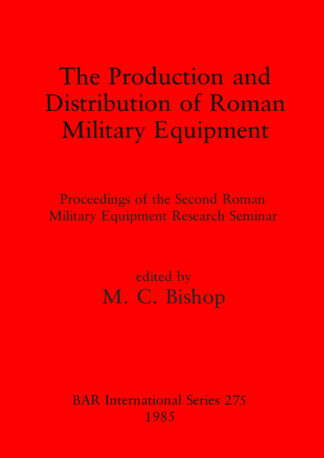 Production and Distribution of Roman Military Equipment cover