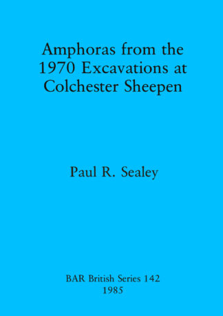 Amphoras from the 1970 Excavations at Colchester Sheepen cover
