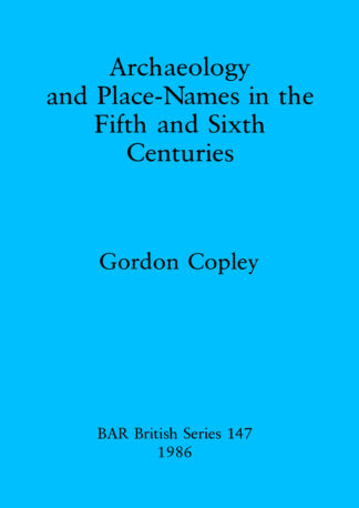 Archaeology and Place Names in the Fifth and Sixth Centuries cover