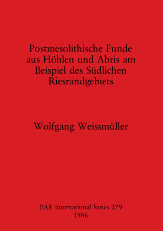 Postmesolithische Funde aus Hoehlen und Abris am Beispiel des Suedlichen Riesrandgebiets cover