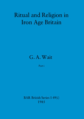 Ritual and Religion in Iron Age Britain
