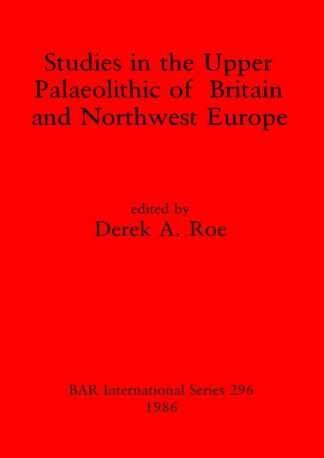 Studies in the Upper Palaeolithic of Britain and North-west Europe cover