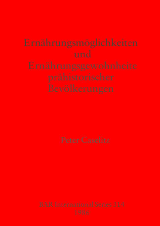 Ernahrungsmoglichkeiten und Ernahrungsgemohnheiten Prahistorischer Bevolkerungen cover