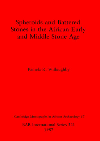 Spheroids and Battered Stones in the African Early and Middle Stone Age cover