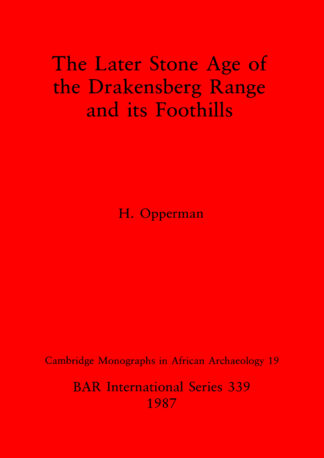 Later Stone Age of the Drakensberg Range and Its Foothills cover