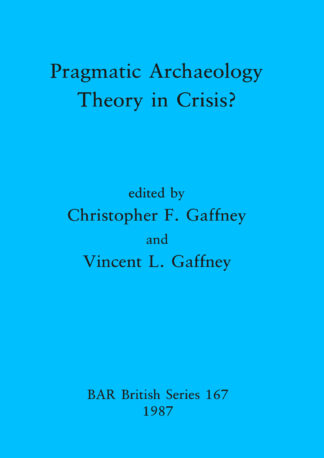 Pragmatic Archaeology: Theory in crisis cover