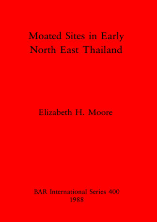 Moated Sites in Early North-east Thailand cover