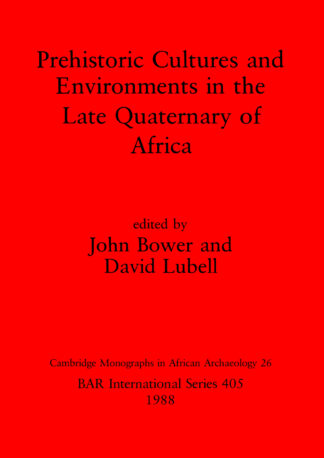 Prehistoric Cultures and Environments in the Late Quaternary of Africa cover