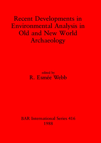 Recent Developments in Environmental Analysis in Old and New World Archaeology cover