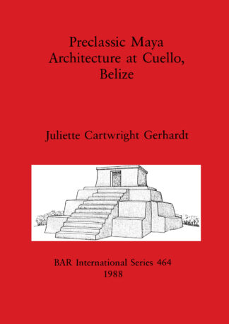 Preclassic Maya Architecture at Cuello