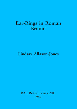 Ear-rings in Roman Britain cover