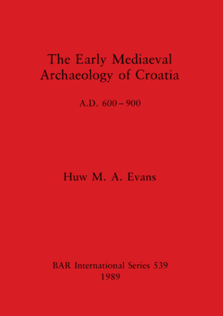 Early Mediaeval Archaeology of Croatia