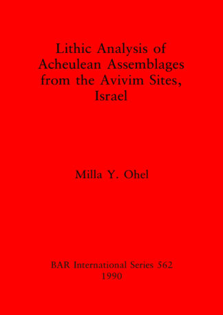 Lithic analysis of Acheulean assemblages from the Avivim sites