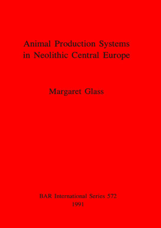 Animal Production Systems in Neolithic Central Europe cover