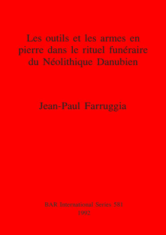 outils et les armes en pierre dans le rituel funéraire du Néolithique Danubien cover