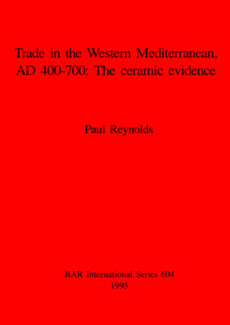 Trade in the Western Mediterranean AD 400-700: The ceramic evidence cover