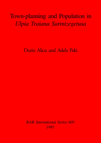 Town-Planning and Population in Ulpia Traiana Sarmizegetusa cover